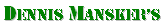 Dennis Mansker's